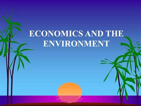 Ppt Economics And The Environment Powerpoint Presentation Free