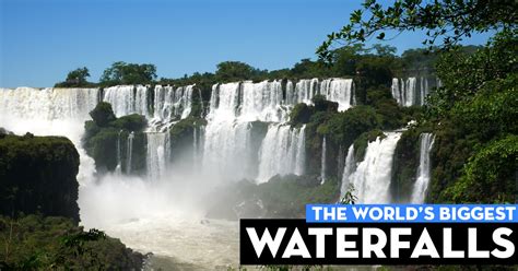 Iguazú Falls The Worlds Biggest Waterfalls