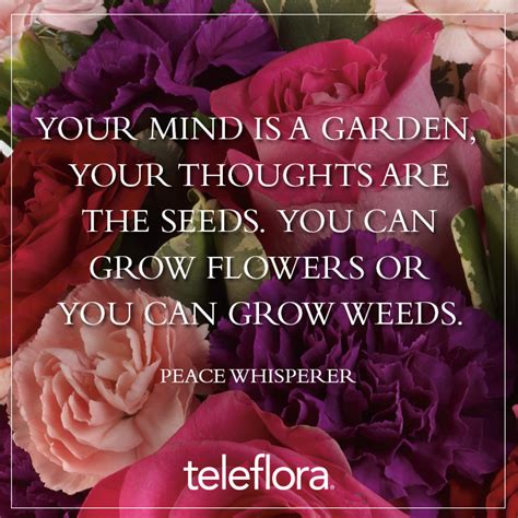 Flower Quote 13 Your Mind Is A Garden Teleflora Blog