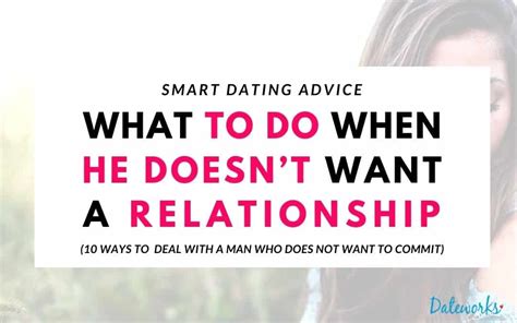 What To Do When He Doesn T Want A Relationship