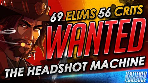 1 Mccree Wanted Is A Headshot Machine 69 Elims 56 Crits Youtube