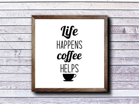 Life Happens Coffee Helps Sign SVG | Vectorency