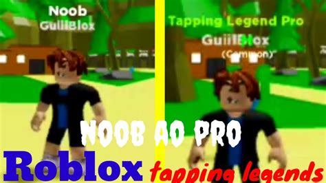 Roblox Do Noob Ao Pro No Tapping Legends Tapping Legends Youtube