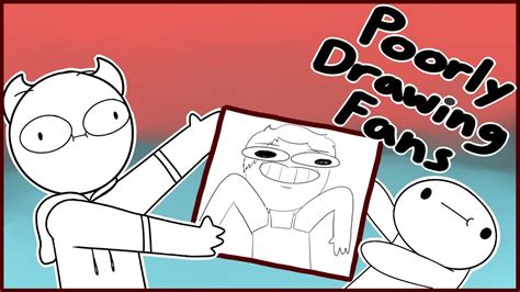Poorly Drawing Fans W Theodd1sout Youtube