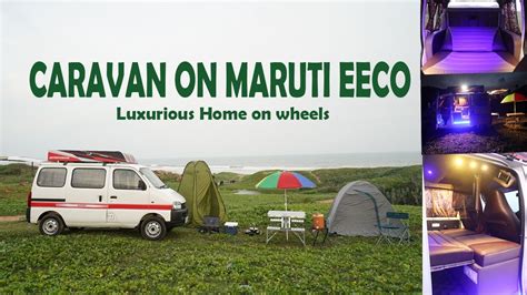 Caravan Modified On Maruti Eeco Camper Van Rv Concept Home On