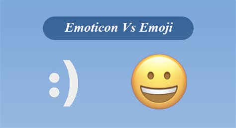 Emoticon Vs Emoji What Are The Differences And Which Is Right For You