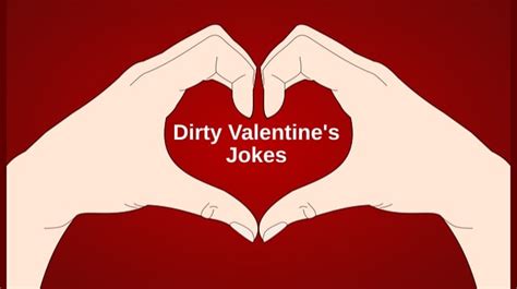 Dirty Valentines Jokes To Make Your Lover Squirm Chucklebuzz