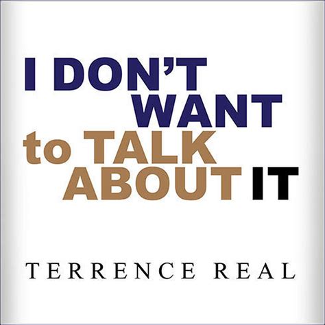 I Dont Want To Talk About It Audiobook Written By Terrence Real