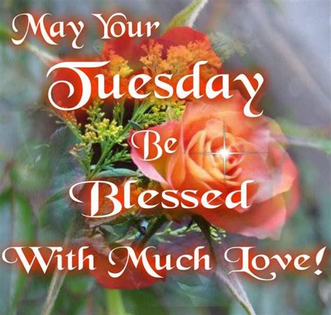 May Your Tuesday Be Blessed Pictures Photos And Images For Facebook