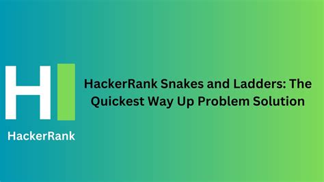 HackerRank Snakes And Ladders The Quickest Way Up TheCScience
