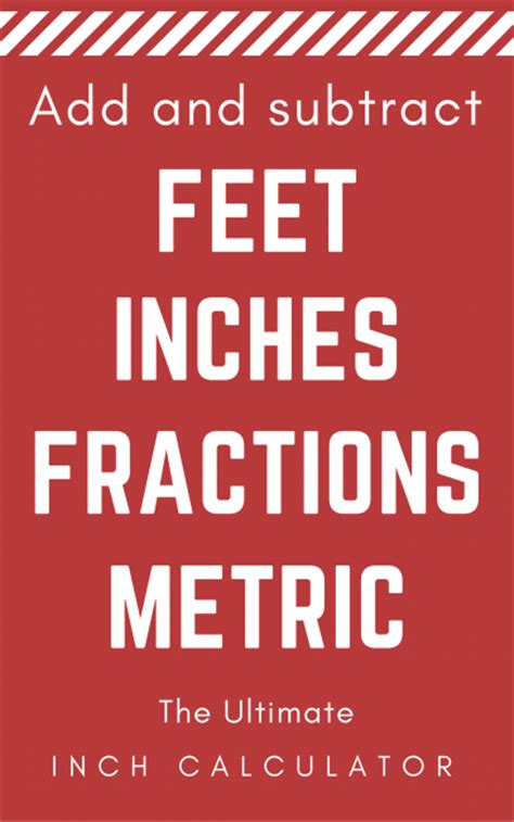 Feet And Inches Calculator Add Or Subtract Feet Inches And Fractions