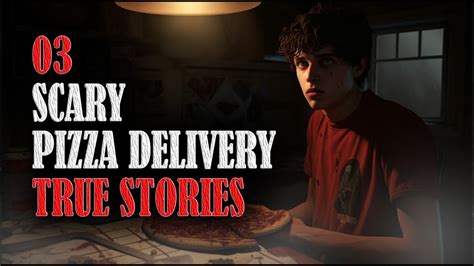 True Freaky Pizza Delivery Horror Stories Creepy Encounters In The