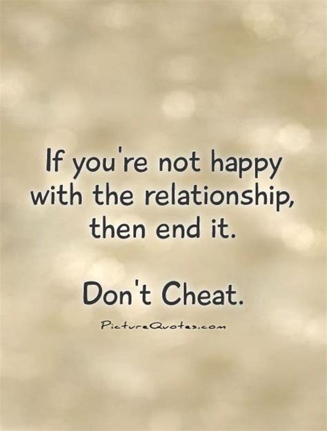 If You Re Not Happy With The Relationship Then End It Don T Picture Quotes