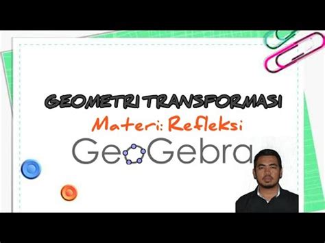REFLEKSI DENGAN GEOGEBRA Geometri Transformasi 10 YouTube