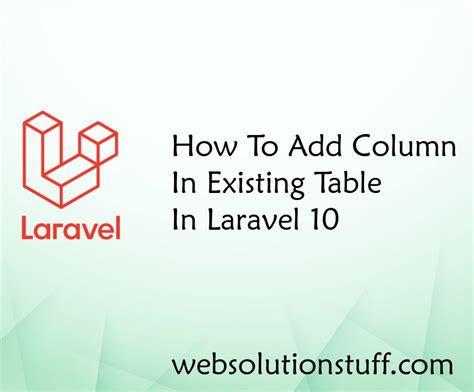 How To Add A New Column An Existing Table Via Laravel Migration In The
