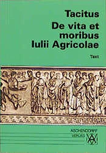 De Vita Et Moribus Lulii Agricolae Text By Tacitus Goodreads