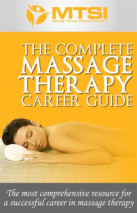 the complete massage therapy career guide the most comprehensive resource for a successful