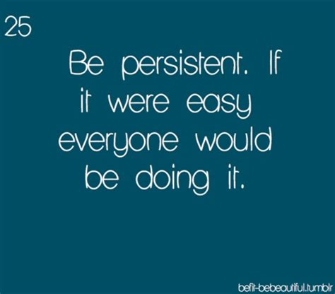 Be Persistent Quotes Quotesgram