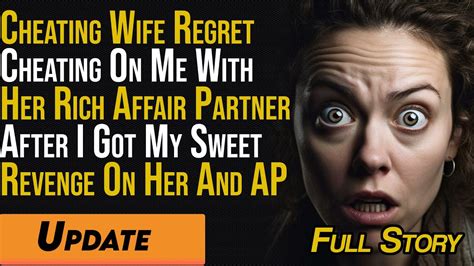 Cheating Wife Regret Cheating On Me With Her Rich Affair Partner After I Got My Sweet Revenge On