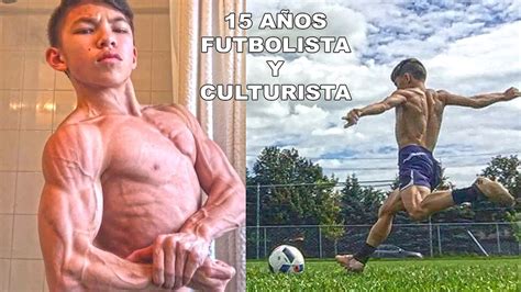 El NiÑo Culturista Y Futbolista 15 AÑos Youtube
