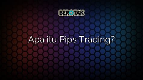 √ Apa Itu Pips Trading