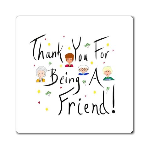 Thank You For Being A Friend Magnet Etsy