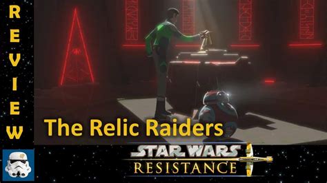 Star Wars Resistance The Relic Raiders Review Youtube