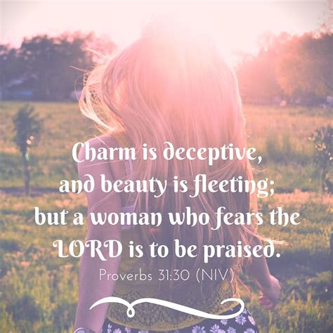 She was a woman of beautiful appearance. Charm is deceptive, and beauty is fleeting; but a woman ...
