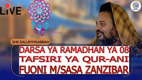 Live🔴shkmsabbah Tafsiri Ya Qur Ani Suratul Qasas Kuanzia Aya Ya 84 Darsa Ya Ramadhan Ya 08