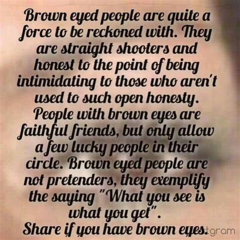 Brown Eyed People Brown Eye Quotes Brown Eyes Facts People With Brown Eyes