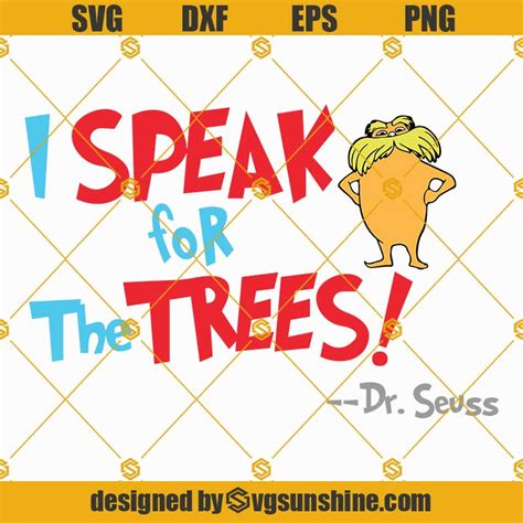 The Lorax SVG PNG DXF EPS I Speak For The Trees SVG Dr Seuss The