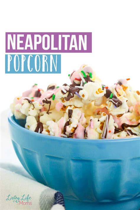Neapolitan Popcorn Recipe In 2020 Popcorn Dessert Homemade Soft Pretzels Popcorn Recipes