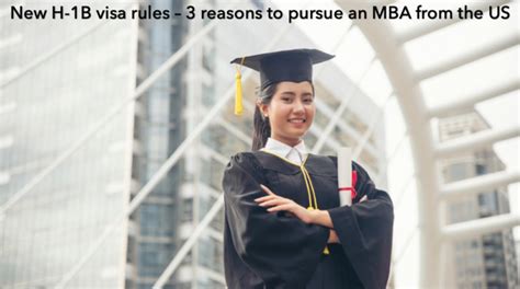 New H 1b Visa Rules 3 Reasons Why You Should Pursue An Mba From The