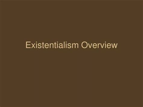 Ppt Existentialism Overview Powerpoint Presentation Free Download