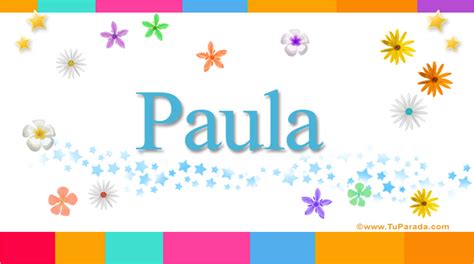 Paula Significado Del Nombre Paula Nombres Y Significados