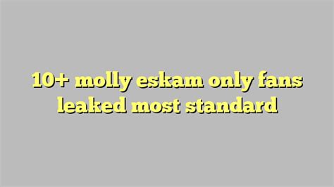 10 molly eskam only fans leaked most standard Công lý Pháp Luật