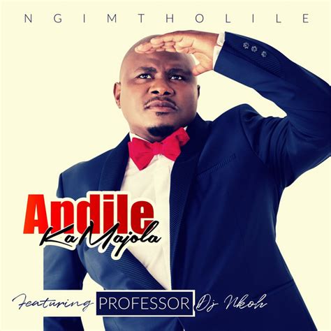 Ngimtholile Single By Andile Ka Majola Spotify