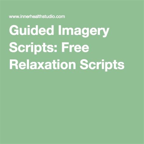 Guided Imagery Scripts Free Relaxation Scripts Relaxation Scripts Guided Imagery Scripts