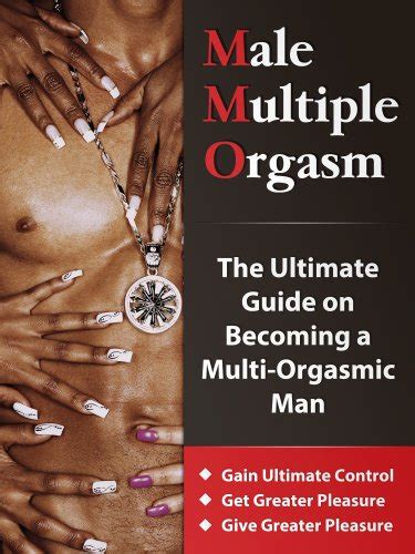Male Multiple Orgasm The Ultimate Guide On Becoming A Multi Orgasmic