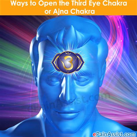 Ways to Open the Third Eye Chakra or Ajna Chakra