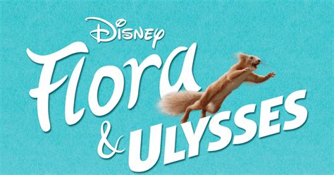 “flora And Ulysses” Disney Original Movie Release Date Announced Disney Plus Informer