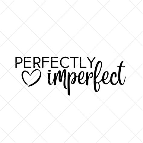 Perfectly Imperfect Svg Inspirational Quote Etsy In 2023 Im Not
