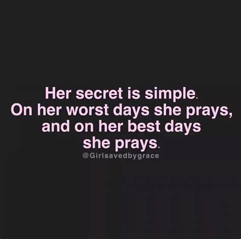 A Quote That Reads Her Secret Is Simple On Her Worst Days She Prays