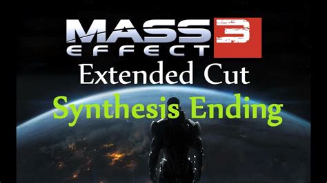 Mass Effect 3 Extended Cut Synthesis Ending Youtube