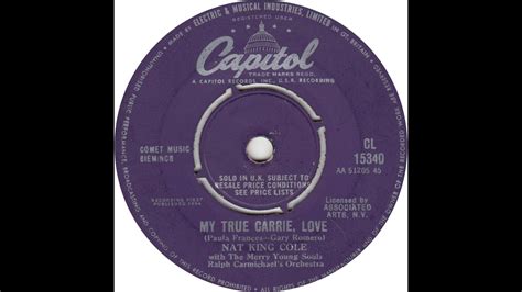 Nat King Cole My True Carrie Love YouTube