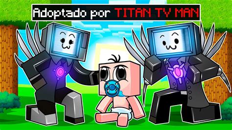 ¡adoptado Por Titan Tv Man En Minecraft 📺 BebÉ Noob Y La Familia Tv