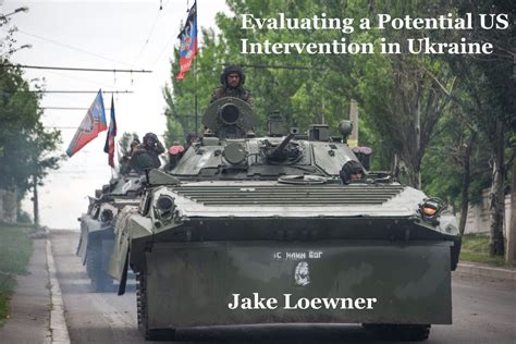 Evaluating A Potential Us Intervention In Ukraine Towson University