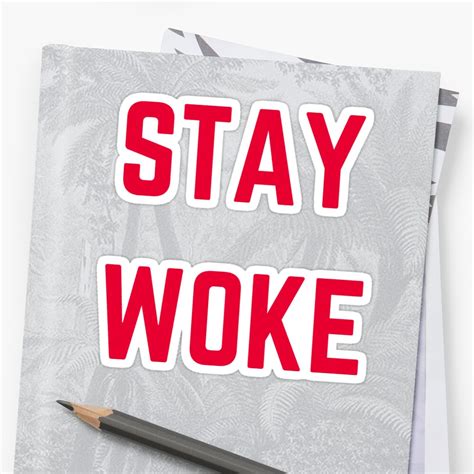Stay Woke Sticker By Ideasforartists Redbubble
