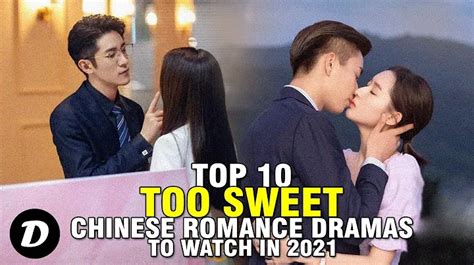 Top 10 Too Sweet Chinese Romance Dramas To Watch In 2021 Movie Lujuba