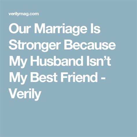 Our Marriage Is Stronger Because My Husband Isnt My Best Friend Best